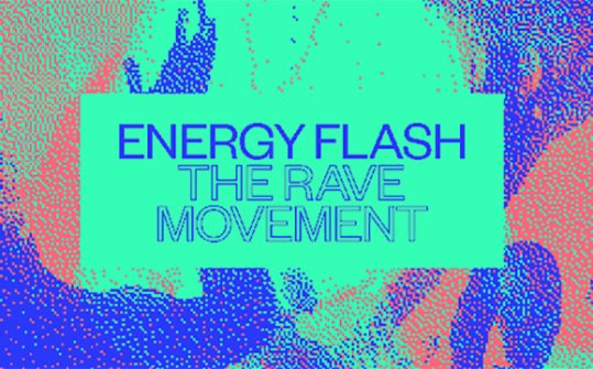 Energy Flash. The Rave Movement